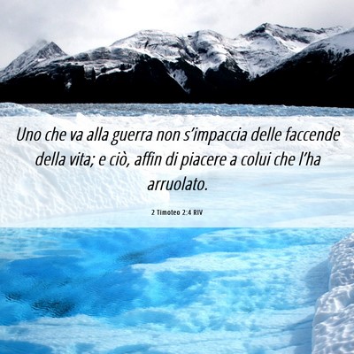 Picture 06 - 2 Timoteo 2:4 RIV - Uno che va alla guerra non s’impaccia delle - Bible Verse Picture