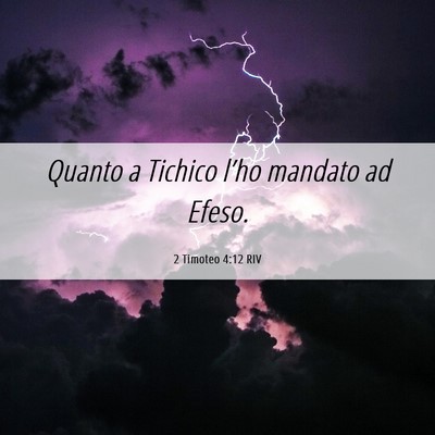 Picture 06 - 2 Timoteo 4:12 RIV - Quanto a Tichico l’ho mandato ad - Bible Verse Picture