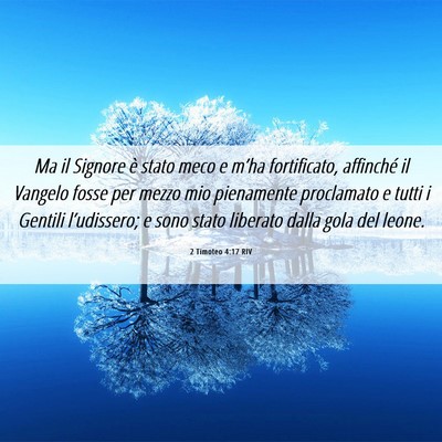 Picture 06 - 2 Timoteo 4:17 RIV - Ma il Signore è stato meco e m’ha fortificato, - Bible Verse Picture