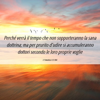 Picture 06 - 2 Timoteo 4:3 RIV - Perché verrà il tempo che non sopporteranno la - Bible Verse Picture