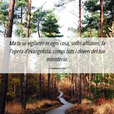 Picture 06 - 2 Timoteo 4:5 RIV - Ma tu sii vigilante in ogni cosa, soffri - Bible Verse Picture