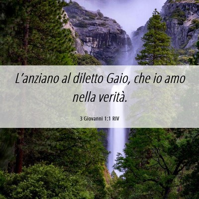 Picture 06 - 3 Giovanni 1:1 RIV - L’anziano al diletto Gaio, che io amo nella - Bible Verse Picture