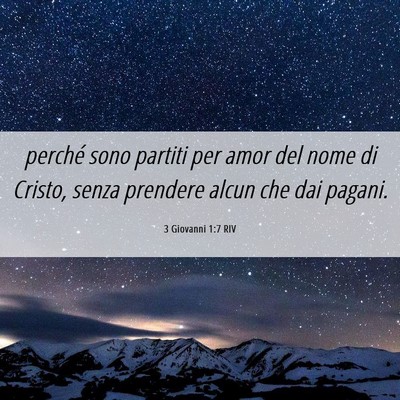 Picture 06 - 3 Giovanni 1:7 RIV - perché sono partiti per amor del nome di Cristo, - Bible Verse Picture