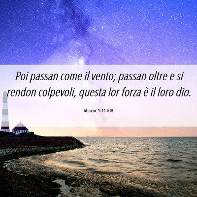 Picture 06 - Abacuc 1:11 RIV - Poi passan come il vento; passan oltre e si - Bible Verse Picture