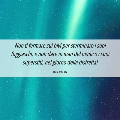 Picture 06 - Abdia 1:14 RIV - Non ti fermare sui bivi per sterminare i suoi - Bible Verse Picture