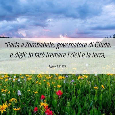 Picture 06 - Aggeo 2:21 RIV - “Parla a Zorobabele, governatore di Giuda, e - Bible Verse Picture
