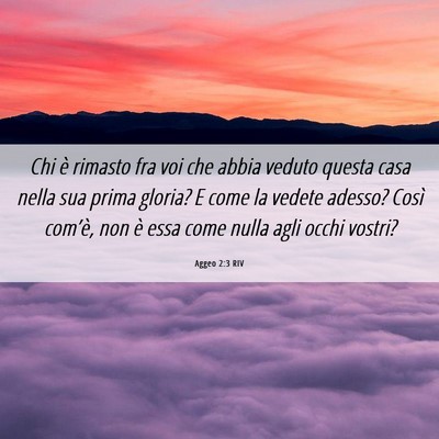 Picture 06 - Aggeo 2:3 RIV - Chi è rimasto fra voi che abbia veduto questa - Bible Verse Picture