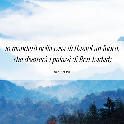 Picture 06 - Amos 1:4 RIV - io manderò nella casa di Hazael un fuoco, che - Bible Verse Picture