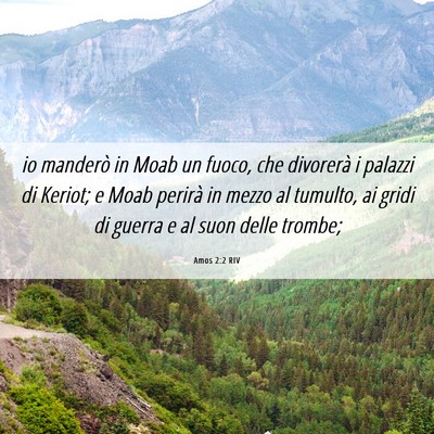Picture 06 - Amos 2:2 RIV - io manderò in Moab un fuoco, che divorerà i - Bible Verse Picture