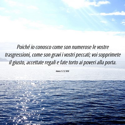 Picture 06 - Amos 5:12 RIV - Poiché io conosco come son numerose le vostre - Bible Verse Picture