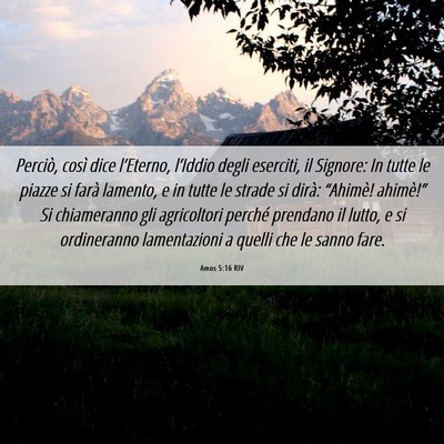 Picture 06 - Amos 5:16 RIV - Perciò, così dice l’Eterno, l’Iddio degli - Bible Verse Picture