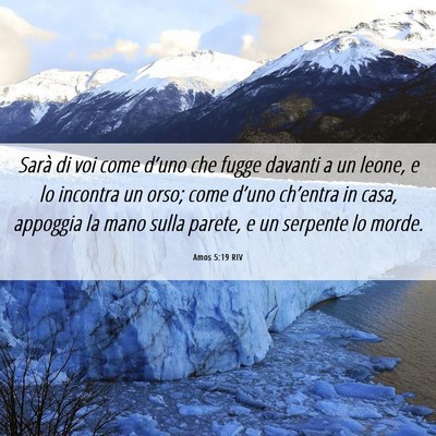 Picture 06 - Amos 5:19 RIV - Sarà di voi come d’uno che fugge davanti a un - Bible Verse Picture