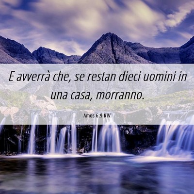 Picture 06 - Amos 6:9 RIV - E avverrà che, se restan dieci uomini in una - Bible Verse Picture
