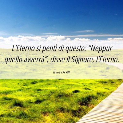 Picture 06 - Amos 7:6 RIV - L’Eterno si pentì di questo: “Neppur quello - Bible Verse Picture