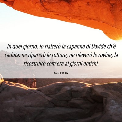 Picture 06 - Amos 9:11 RIV - In quel giorno, io rialzerò la capanna di Davide - Bible Verse Picture