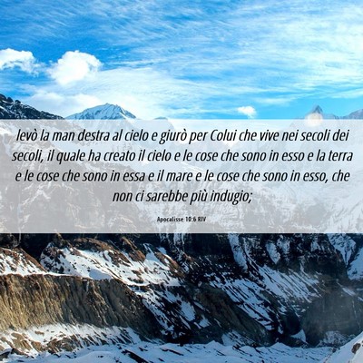Picture 06 - Apocalisse 10:6 RIV - levò la man destra al cielo e giurò per Colui - Bible Verse Picture