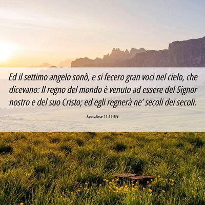 Picture 06 - Apocalisse 11:15 RIV - Ed il settimo angelo sonò, e si fecero gran voci - Bible Verse Picture