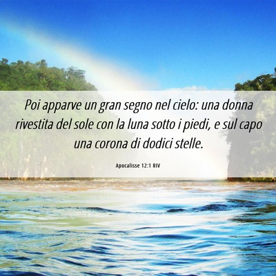 Picture 06 - Apocalisse 12:1 RIV - Poi apparve un gran segno nel cielo: una donna - Bible Verse Picture