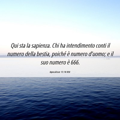 Picture 06 - Apocalisse 13:18 RIV - Qui sta la sapienza. Chi ha intendimento conti il - Bible Verse Picture