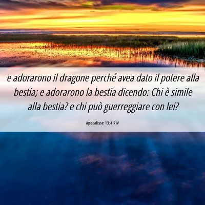 Picture 06 - Apocalisse 13:4 RIV - e adorarono il dragone perché avea dato il - Bible Verse Picture