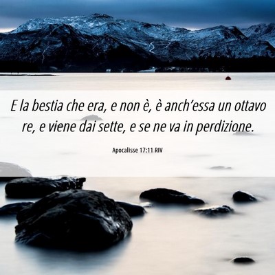 Picture 06 - Apocalisse 17:11 RIV - E la bestia che era, e non è, è anch’essa un - Bible Verse Picture