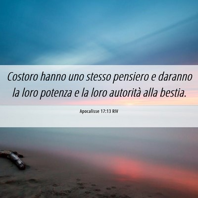 Picture 06 - Apocalisse 17:13 RIV - Costoro hanno uno stesso pensiero e daranno la - Bible Verse Picture