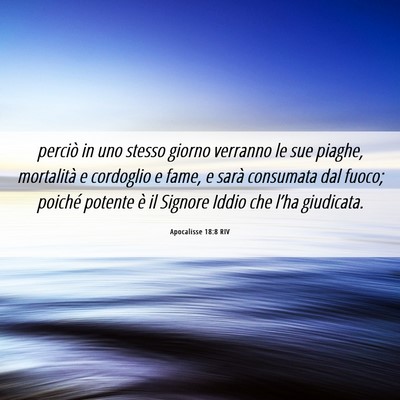 Picture 06 - Apocalisse 18:8 RIV - perciò in uno stesso giorno verranno le sue - Bible Verse Picture