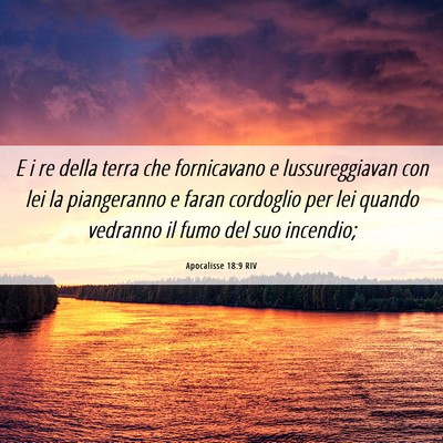 Picture 06 - Apocalisse 18:9 RIV - E i re della terra che fornicavano e - Bible Verse Picture