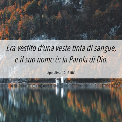 Picture 06 - Apocalisse 19:13 RIV - Era vestito d’una veste tinta di sangue, e il - Bible Verse Picture