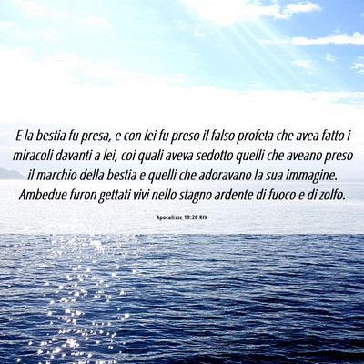 Picture 06 - Apocalisse 19:20 RIV - E la bestia fu presa, e con lei fu preso il falso - Bible Verse Picture