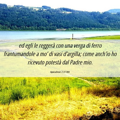 Picture 06 - Apocalisse 2:27 RIV - ed egli le reggerà con una verga di ferro - Bible Verse Picture