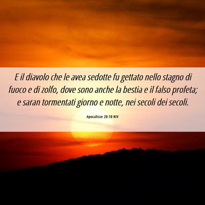 Picture 06 - Apocalisse 20:10 RIV - E il diavolo che le avea sedotte fu gettato nello - Bible Verse Picture