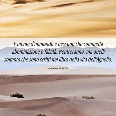 Picture 06 - Apocalisse 21:27 RIV - E niente d’immondo e nessuno che commetta - Bible Verse Picture