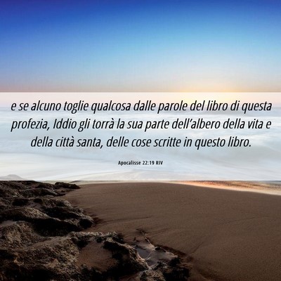 Picture 06 - Apocalisse 22:19 RIV - e se alcuno toglie qualcosa dalle parole del - Bible Verse Picture