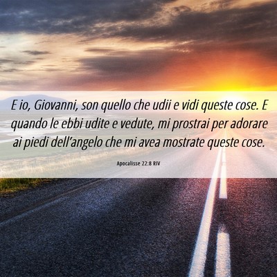 Picture 06 - Apocalisse 22:8 RIV - E io, Giovanni, son quello che udii e vidi queste - Bible Verse Picture