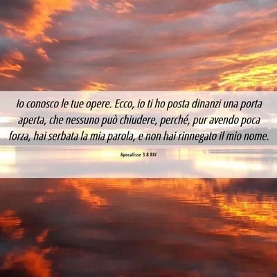 Picture 06 - Apocalisse 3:8 RIV - Io conosco le tue opere. Ecco, io ti ho posta - Bible Verse Picture