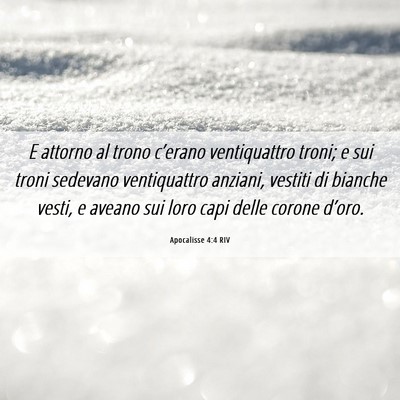 Picture 06 - Apocalisse 4:4 RIV - E attorno al trono c’erano ventiquattro troni; - Bible Verse Picture