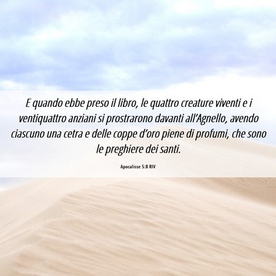 Picture 06 - Apocalisse 5:8 RIV - E quando ebbe preso il libro, le quattro creature - Bible Verse Picture