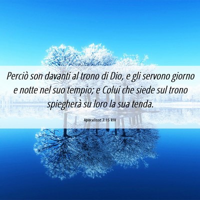 Picture 06 - Apocalisse 7:15 RIV - Perciò son davanti al trono di Dio, e gli - Bible Verse Picture
