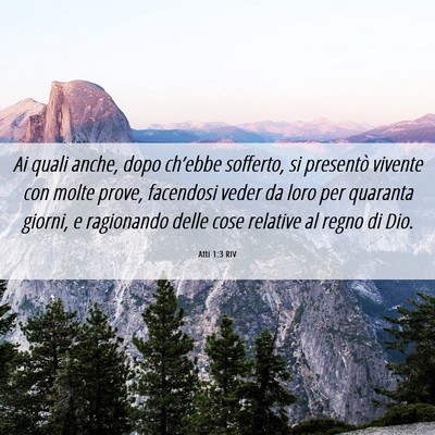 Picture 06 - Atti 1:3 RIV - Ai quali anche, dopo ch’ebbe sofferto, si - Bible Verse Picture