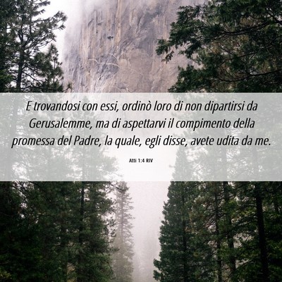 Picture 06 - Atti 1:4 RIV - E trovandosi con essi, ordinò loro di non - Bible Verse Picture