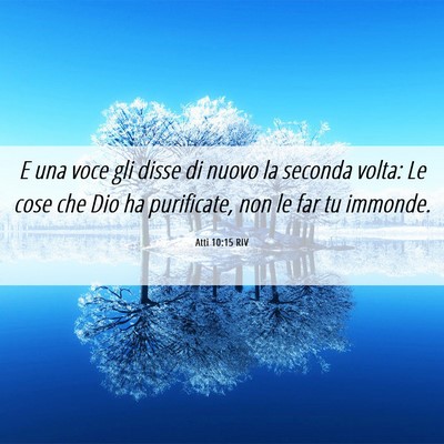 Picture 06 - Atti 10:15 RIV - E una voce gli disse di nuovo la seconda volta: - Bible Verse Picture