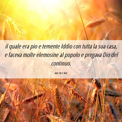 Picture 06 - Atti 10:2 RIV - il quale era pio e temente Iddio con tutta la sua - Bible Verse Picture