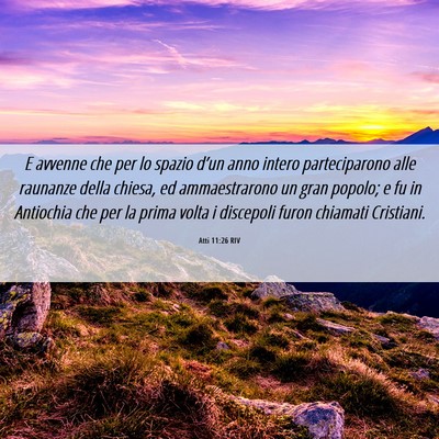 Picture 06 - Atti 11:26 RIV - E avvenne che per lo spazio d’un anno intero - Bible Verse Picture