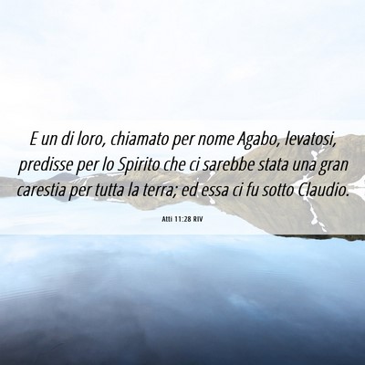 Picture 06 - Atti 11:28 RIV - E un di loro, chiamato per nome Agabo, levatosi, - Bible Verse Picture