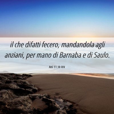 Picture 06 - Atti 11:30 RIV - il che difatti fecero, mandandola agli anziani, - Bible Verse Picture