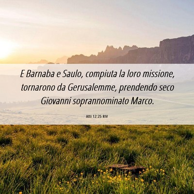 Picture 06 - Atti 12:25 RIV - E Barnaba e Saulo, compiuta la loro missione, - Bible Verse Picture