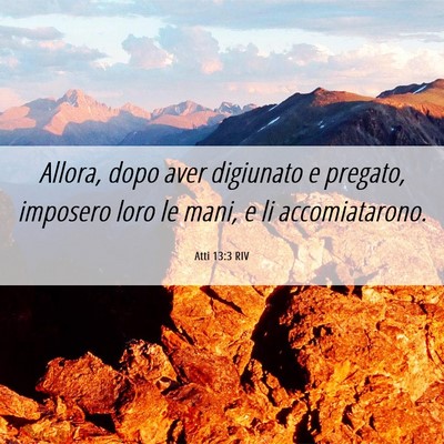Picture 06 - Atti 13:3 RIV - Allora, dopo aver digiunato e pregato, imposero - Bible Verse Picture