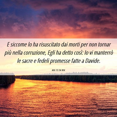 Picture 06 - Atti 13:34 RIV - E siccome lo ha risuscitato dai morti per non - Bible Verse Picture
