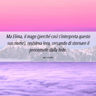 Picture 06 - Atti 13:8 RIV - Ma Elima, il mago (perché così s’interpreta - Bible Verse Picture